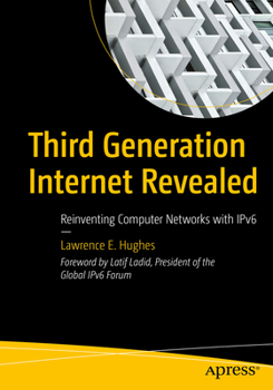 Paperback Third Generation Internet Revealed: Reinventing Computer Networks with Ipv6 Book