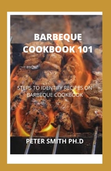 Paperback Barbeque Cookbook 101: Steps To Identify Recipes On Barbeque Cookbook Book