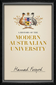 Paperback A History of the Modern Australian University Book