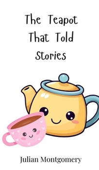 Hardcover The Teapot That Told Stories Book