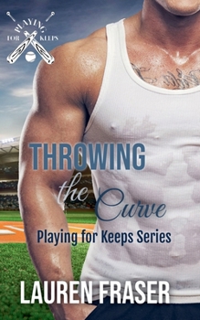 Throwing the Curve - Book #2 of the Playing for Keeps