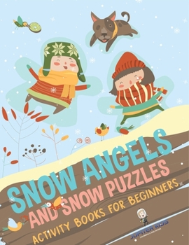 Paperback Snow Angels and Snow Puzzles: Christmas Activity Books for Beginners Book