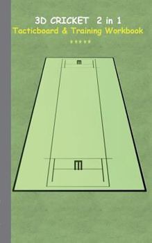 3D Cricket 2 in 1 Taktikboard und Trainingsbuch: Taktikbuch für Trainer, Spielstrategie, Training, Gewinnstrategie, Cricketfeld, Schlagtechnik, ... Coaching Anweisungen, Taktik