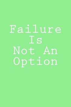 Paperback Failure Is Not An Option: Notebook Book