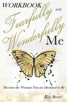Paperback Fearfully and Wonderfully Me: Become the Woman You are Destined to Be Workbook Book