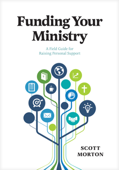 Paperback Funding Your Ministry: A Field Guide for Raising Personal Support Book
