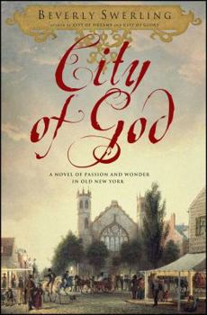 City of God: A Novel of Passion and Wonder in Old New York - Book #3 of the Old New York