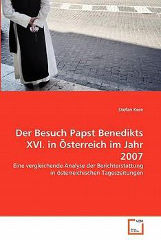 Paperback Der Besuch Papst Benedikts XVI. in Österreich im Jahr 2007 [German] Book