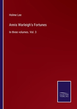 Paperback Annis Warleigh's Fortunes: In three volumes. Vol. 3 Book