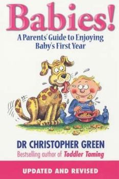 Hardcover Babies!: A Parent's Guide to Enjoying Baby's First Year Book
