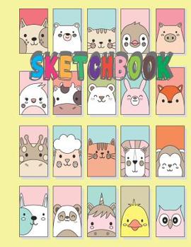 Sketchbook: Children Sketch Book for Drawing Practice ,Art Activity Book for Creative Kids of All Ages (Cute Sketchbook)