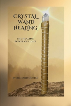 Paperback Crystal Wand Healing: The Healing Power of Light Book