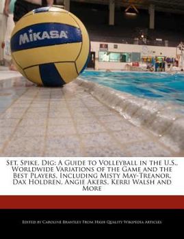 Paperback Set, Spike, Dig: A Guide to Volleyball in the U.S., Worldwide Variations of the Game and the Best Players, Including Misty May-Treanor, Book