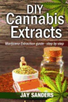 Paperback DIY Cannabis Extracts: Marijuana Extraction Guide - Step by Step Book