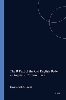 Hardcover The B Text of the Old English Bede: A Linguistic Commentary (Costerus New Series, 73) Book