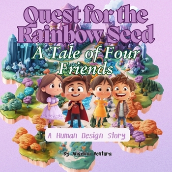 Quest for the Rainbow Seed: A Tale of Four Friends