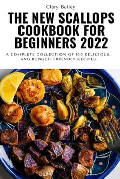 Paperback The New Scallops Cookbook for Beginners 2022 Book