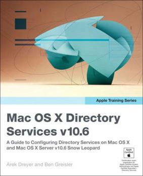 Paperback Mac OS X Directory Services v10.6: A Guide to Configuring Directory Services on Mac OS X and Mac OS X Server v10.6 Snow Leopard Book