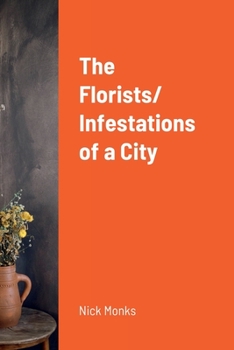 Paperback The Florists/ Infestations of a City Book