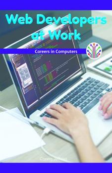 Paperback Web Developers at Work: Careers in Computers Book