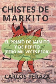 Paperback Chistes de Markito: El primo de Jaimito y de Pepito (pero mil veces peor) [Spanish] Book