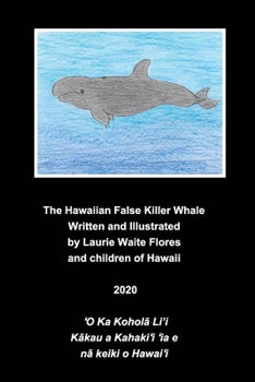 Paperback The Hawaiian False Killer Whale - Kohol&#257; Li'i Book