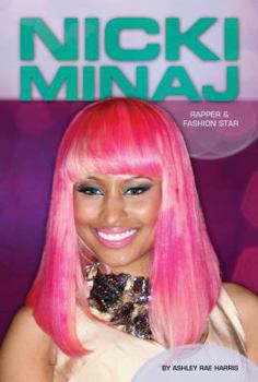 Nicki Minaj: Rapper & Fashion Star - Book  of the Contemporary Lives