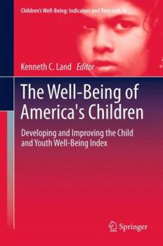 The Well-Being of America's Children: Developing and Improving the Child and Youth Well-Being Index