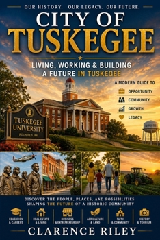 City Of Tuskegee: Living, Working & Building a Future in Tuskegee