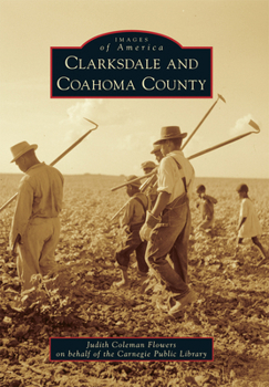 Clarksdale and Coahoma County - Book  of the Images of America: Mississippi