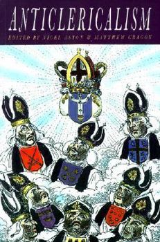 Paperback Anticlericalism in Britain: C. 1500-1914 Book