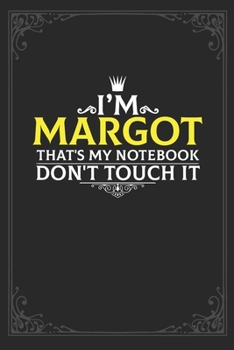 Paperback I'm Margot that's my notebook don't touch it: Lined notebook / Journal Gift, 121 pages Soft Cover, Matte finish / best gift for Margot Book