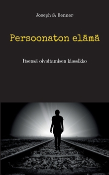 Paperback Persoonaton elämä: Itsensä oivaltamisen klassikko [Finnish] Book