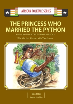 Paperback The Princess Who Married the Python and Another Tale from Africa: Gambian & Ghanaian Folktale Book