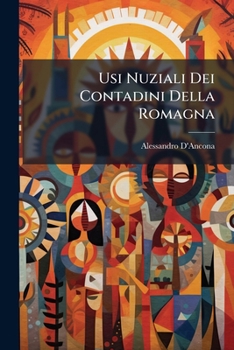 Paperback Usi Nuziali Dei Contadini Della Romagna [Italian] Book