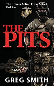 The Pits - Book #1 of the Kramer Action Crime Series