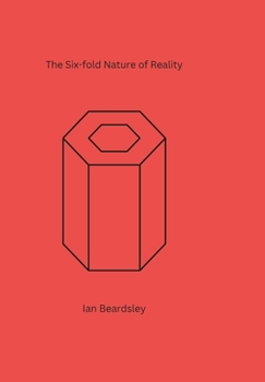 Hardcover The Six-fold Nature of Reality Book