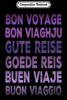 Composition Notebook: Bon Voyage in Many European Languages  Journal/Notebook Blank Lined Ruled 6x9 100 Pages