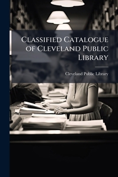 Paperback Classified Catalogue of Cleveland Public Library Book