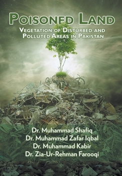 Hardcover Poisoned Land: Vegetation of Disturbed and Polluted Areas in Pakistan Book