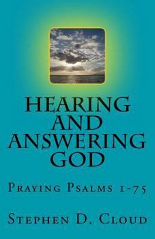 Paperback Hearing and Answering God: Praying Psalms 1-75 Book