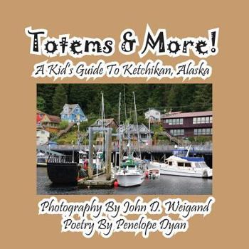 Paperback Totems & More! a Kid's Guide to Ketchikan, Alaska [Large Print] Book