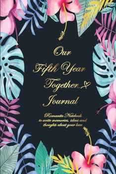 Our Fifth Year Together Journal <3: Lined Notebook / Journal Gift, 120 Pages, 6x9, Soft Cover, Matte Finish