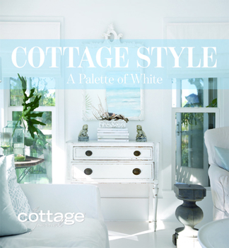 Hardcover Cottage Style: A Palette of White Book