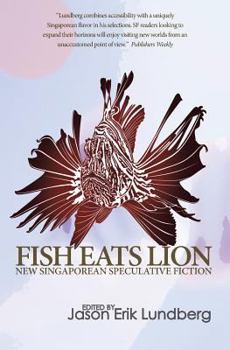 Paperback Fish Eats Lion: New Singaporean Speculative Fiction Book
