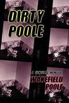 Paperback Dirty Poole: A Sensual Memoir Book