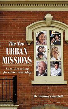 Paperback The New Urban Missions: Local Breaching for Global Reaching Book