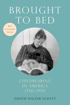Paperback Brought to Bed: Childbearing in America, 1750-1950, 30th Anniversary Edition Book