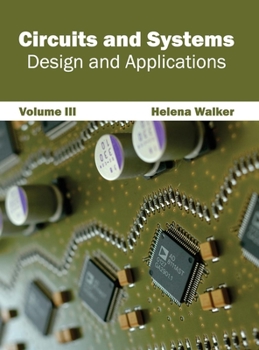 Hardcover Circuits and Systems: Design and Applications (Volume III) Book