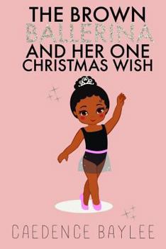 Paperback The Brown Ballerina and Her One Christmas Wish Book